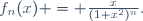 f_n(x) = \frac{x}{(1+x^2)^n}.