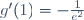 g'(1)=-\frac{1}{e^2}