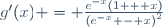 g'(x) = \frac{e^{-x}(1 + x)}{\left(e^{-x} - x\right)^2}