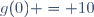 g(0) = 10