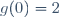 g(0)=2
