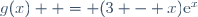 g(x)  = (3 - x)\text{e}^{x}