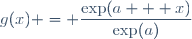 g(x) = \dfrac{\exp(a + x)}{\exp(a)}
