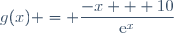 g(x) = \dfrac{-x + 10}{\text{e}^x}