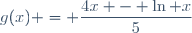 g(x) = \dfrac{4x - \ln x}{5}