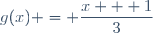 g(x) = \dfrac{x + 1}{3}
