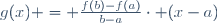 g(x) = \frac{f(b)-f(a)}{b-a}\cdot (x-a)