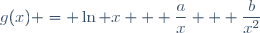 g(x) = \ln x + \dfrac{a}{x} + \dfrac{b}{x^2}