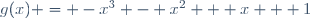 g(x) = -x^3 - x^2 + x + 1