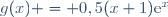 g(x) = 0,5(x+1)\text{e}^x