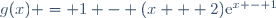 g(x) = 1 - (x + 2)\text{e}^{x - 1}