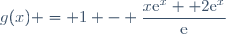 g(x) = 1 - \dfrac{x\text{e}^{x} +2\text{e}^{x}}{\text{e}}