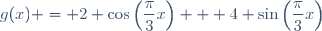 g(x) = 2 \cos\left(\dfrac{\pi}{3}x\right) + 4 \sin\left(\dfrac{\pi}{3}x\right)