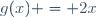 g(x) = 2x