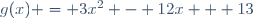 g(x) = 3x^2 - 12x + 13
