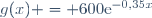 g(x) = 600\text{e}^{-0,35x}