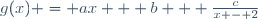 g(x) = ax + b + \frac{c}{x - 2}