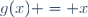 g(x) = x