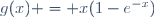 g(x) = x(1-e^{-x})