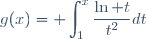 g(x)=\displaystyle \int_1^x\frac{\ln t}{t^2}dt