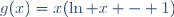 g(x)=x(\ln x - 1)