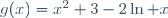 g(x)=x^2+3-2\ln x