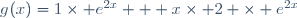 g^{\prim}(x)=1\times e^{2x} + x\times 2 \times e^{2x}