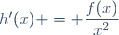 h'(x) = \dfrac{f(x)}{x^2}