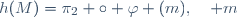 h(M)=\pi_2 \circ \varphi (m),\quad m