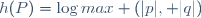 h(P)=\log\ max (|p|, |q|)
