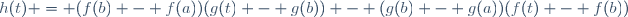 h(t) = (f(b) - f(a))(g(t) - g(b)) - (g(b) - g(a))(f(t) - f(b))\,