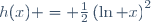 h(x) = \frac12\left(\ln x\right)^2