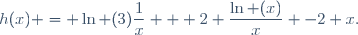 h(x) = \ln (3)\dfrac{1}{x} + 2 \dfrac{\ln (x)}{x} -2 x.