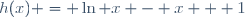 h(x) = \ln x - x + 1