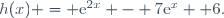 h(x) = \text{e}^{2x} - 7\text{e}^{x} +6.