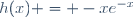 h(x) = -xe^{-x}