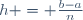 h = \frac{b-a}{n}\,