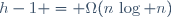 h-1 = \Omega(n\,\log n)