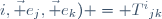 T(\vec e^{\;i},\vec e_j,\vec e_k) = {T^i}_{jk}