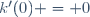 k'(0) = 0