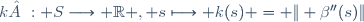 k : S\longrightarrow \R , s\longmapsto k(s) = \| \beta''(s)\|