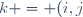 k = (i,j)\in\mathbb{N}^{*}^2 = \bigcup_{n\in\mathbb{N}^*} \ldbrack1,n\rdbrack^2