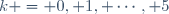 k = 0, 1, \cdots, 5