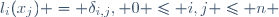 l_i(x_j) = \delta_{i,j}, 0 \leq i,j \leq n 