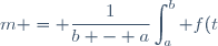 m = \dfrac{1}{b - a}\displaystyle\int_{a}^b f(t)\:\text{d}t