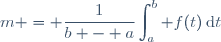 m = \dfrac{1}{b - a}\displaystyle\int_{a}^b f(t)\:\text{d}t
