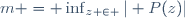 m = \inf_{z \in \Complex}| P(z)|