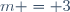 m = 3