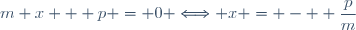 m x + p = 0 \Longleftrightarrow x = - \displaystyle \frac{p}{m}
