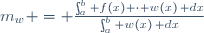 m_w = \frac{\int_{a}^{b} f(x) \cdot w(x)\, dx}{\int_{a}^{b} w(x)\, dx}